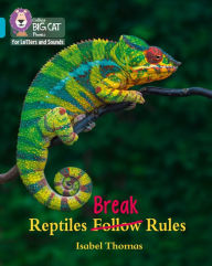 Title: Collins Big Cat Phonics for Letters and Sounds - Reptiles Break Rules: Band 07/Turquoise, Author: Isabel Thomas