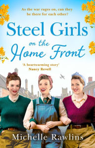 Title: Steel Girls on the Home Front (The Steel Girls, Book 3), Author: Michelle Rawlins