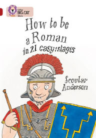 Title: How to be a Roman: Band 14/Ruby (Collins Big Cat), Author: Scoular Anderson