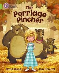 Title: The Porridge Pincher: Band 11/Lime (Collins Big Cat), Author: David Wood