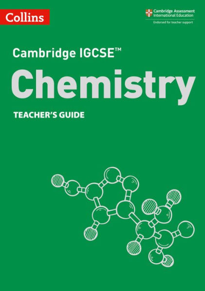 Collins Cambridge IGCSET - Cambridge IGCSET Chemistry Teacher's Guide