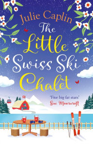 Free pdf ebook downloads online The Little Swiss Ski Chalet (Romantic Escapes, Book 7) PDF RTF