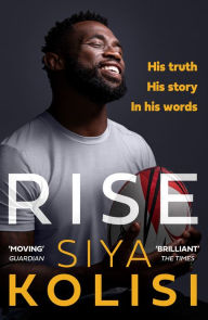 Title: Rise: The Brand New Autobiography, Author: Siya Kolisi