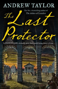 Title: The Last Protector (James Marwood & Cat Lovett, Book 4), Author: Andrew Taylor