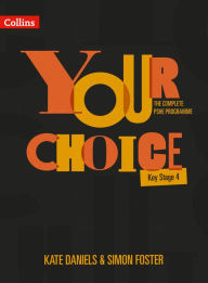 Title: Your Choice - The Complete PSHE Programme - Key Stage 4: Relationships, Sex and Health Education, Author: Kate Daniels
