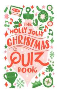 Title: The Holly Jolly Christmas Quiz Book, Author: HarperCollins