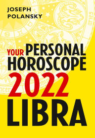 Title: Libra 2022: Your Personal Horoscope, Author: Joseph Polansky