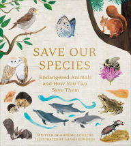Title: Save Our Species: Endangered Animals and How You Can Save Them, Author: Dominic Couzens