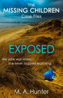 Exposed (The Missing Children Case Files, Book 6)