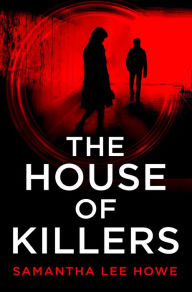 Title: The House of Killers (The House of Killers, Book 1), Author: Samantha Lee Howe