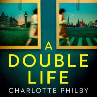 Title: A Double Life Lib/E, Author: Charlotte Philby