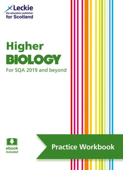 Leckie Higher Biology for SQA 2019 and Beyond - Practice Workbook: Practise and Learn SQA Exam Topics