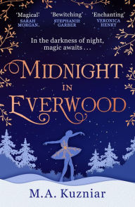 Title: Midnight in Everwood, Author: M.A. Kuzniar