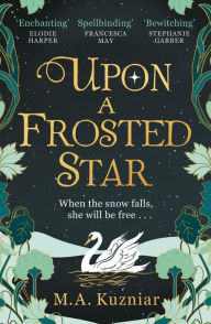 Title: Upon a Frosted Star, Author: M.A. Kuzniar