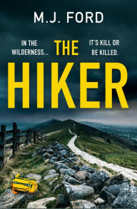 Title: The Hiker, Author: M.J. Ford