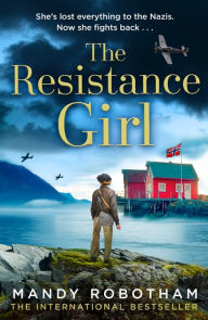 Pdf books to download The Resistance Girl by Mandy Robotham