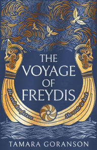 Title: The Voyage of Freydis (The Vinland Viking Saga, Book 1), Author: Tamara Goranson