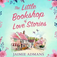 Title: The Little Bookshop of Love Stories, Author: Jaimie Admans