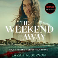 Title: The Weekend Away, Author: Sarah Alderson