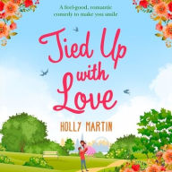 Title: Tied Up with Love, Author: Holly Martin