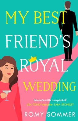 My Best Friend's Royal Wedding (The Royal Romantics, Book 5)