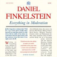 Title: Everything in Moderation, Author: Daniel Finkelstein