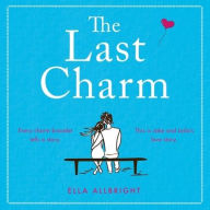 Title: The Last Charm Lib/E, Author: Ella Allbright