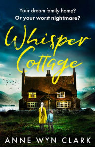 Title: Whisper Cottage, Author: Anne Wyn Clark