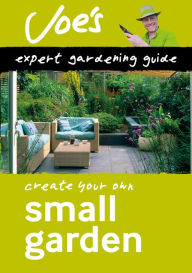 Title: Small Garden: Beginner's guide to designing your garden (Collins Joe Swift Gardening Books), Author: Joe Swift