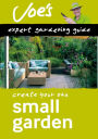 Small Garden: Beginner's guide to designing your garden (Collins Joe Swift Gardening Books)