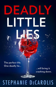 Title: Deadly Little Lies, Author: Stephanie DeCarolis