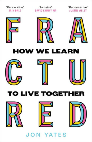 Fractured: How We Learn to Live Together