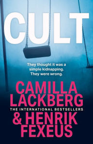 eBook downloads for android free Cult (Mina Dabiri and Vincent Walder, Book 2)  by Camilla Läckberg, Henrik Fexeus