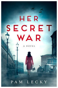 Title: Her Secret War, Author: Pam Lecky