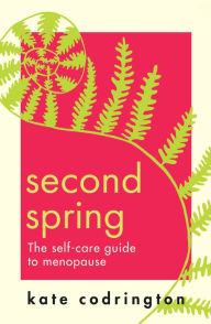 Free online books downloads Second Spring by Kate Codrington 9780008469757 English version ePub