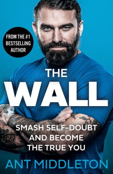the Wall: Smash Self-doubt and Become True You