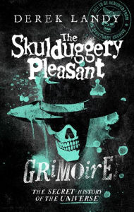 Book google downloader free The Skulduggery Pleasant Grimoire (Skulduggery Pleasant) (English literature) 9780008472405 by Derek Landy