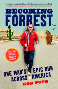 Title: Becoming Forrest: One man's epic run across America, Author: Rob Pope