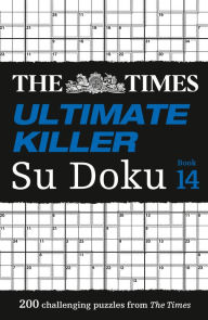 Free ebook downloads for iphone The Times Su Doku - The Times Ultimate Killer Su Doku Book 14: 200 of the deadliest Su Doku puzzles (English literature) by The Times Mind Games 