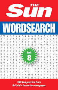 Title: The Sun Puzzle Books - The Sun Wordsearch Book 8: 300 fun puzzles from Britain's favourite newspaper, Author: The Sun