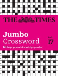 Free books to download on android tablet The Times Crosswords - The Times 2 Jumbo Crossword Book 17: 60 Large General-Knowledge Crossword Puzzles by The Times Mind Games, John Grimshaw English version FB2 9780008472733