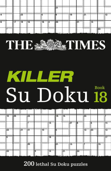 The Times Killer Su Doku Book 18: 200 lethal Su Doku puzzles