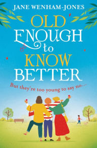Title: Old Enough to Know Better, Author: Jane Wenham-Jones