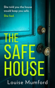 Title: The Safe House, Author: Louise Mumford