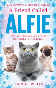 Title: A Friend Called Alfie (Alfie series, Book 6), Author: Rachel Wells