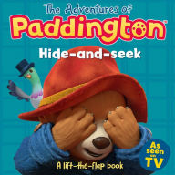 Hide-and-Seek: A Lift-the-Flap Book: The Adventures of Paddington