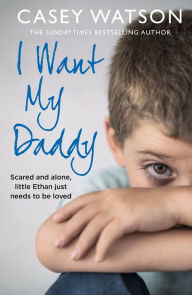 Title: I Want My Daddy, Author: Casey Watson