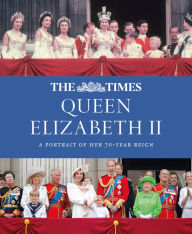 Download free books online nook The Times Queen Elizabeth II: Her 70 Year Reign by  in English
