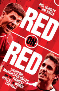 Amazon free e-books download: Red on Red: Liverpool, Manchester United and the fiercest rivalry in world football by Phil McNulty, Jim White, Phil McNulty, Jim White