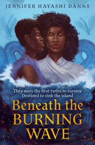 Title: Beneath the Burning Wave (The Mu Chronicles, Book 1), Author: Jennifer Hayashi Danns